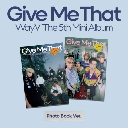 WAYV - GIVE ME THAT